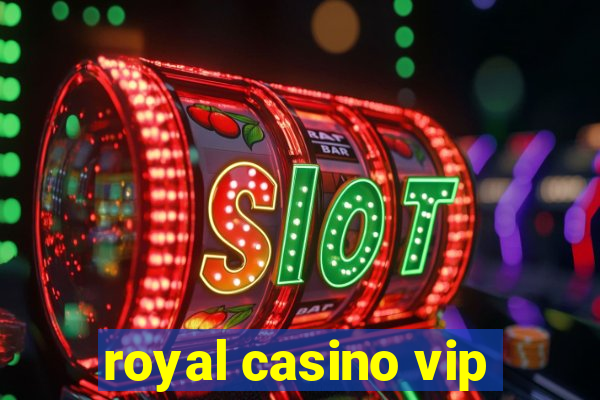 royal casino vip